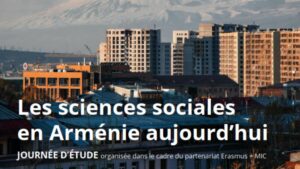 Journée d’étude « Les sciences sociales en Arménie aujourd’hui » @ UFR SHS - Salle Margaret Maruani (salle des thèses)