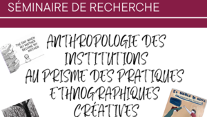 "L'anthropologie des institutions au prisme des pratiques ethnographiques créatives", Alice Sophie Sarcinelli et Cristina Giodarno @ UFR SHS - Salle Margaret Maruani (salle des thèses)